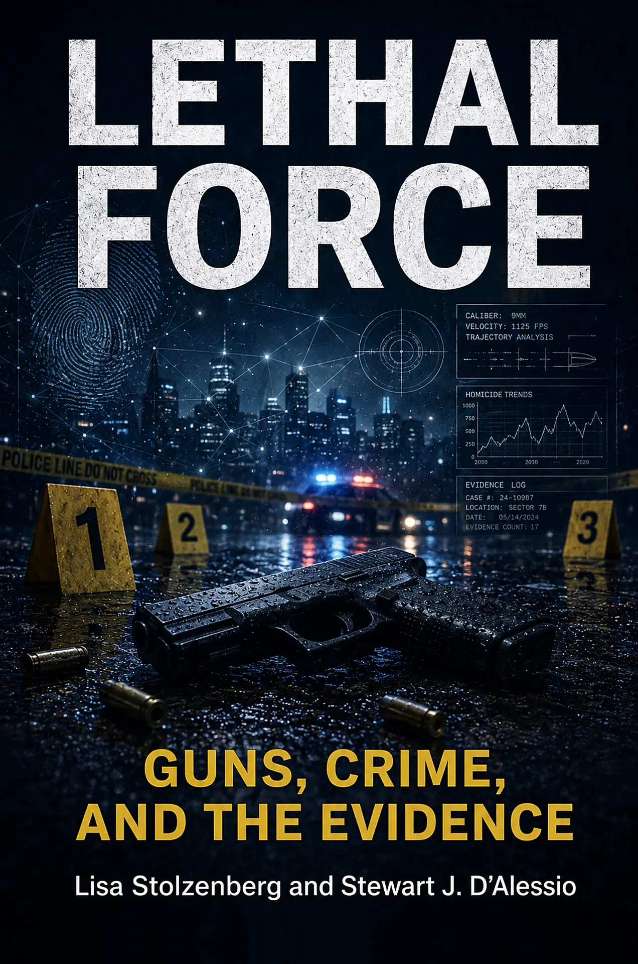 Cover of Lethal Force: Guns, Crime, and the Evidence